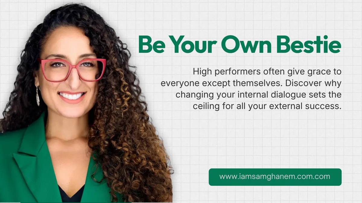 Be Your Own Bestie | Sam Ghanem