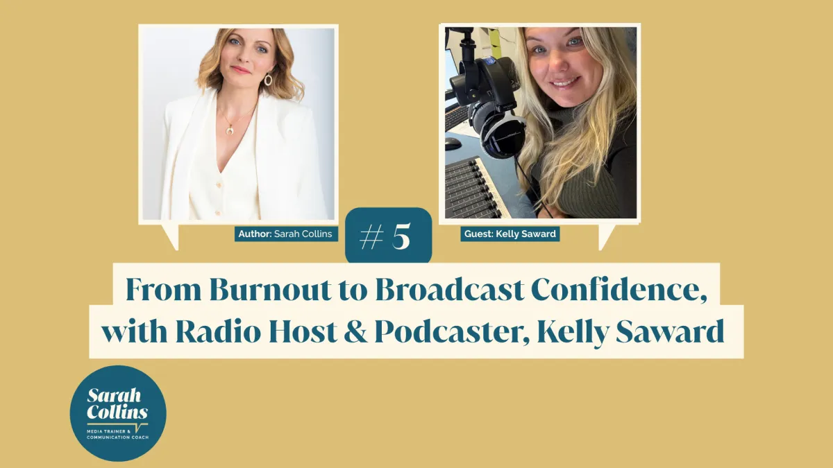 From Burnout to Broadcast Confidence, with Radio Host and Podcaster Kelly Saward