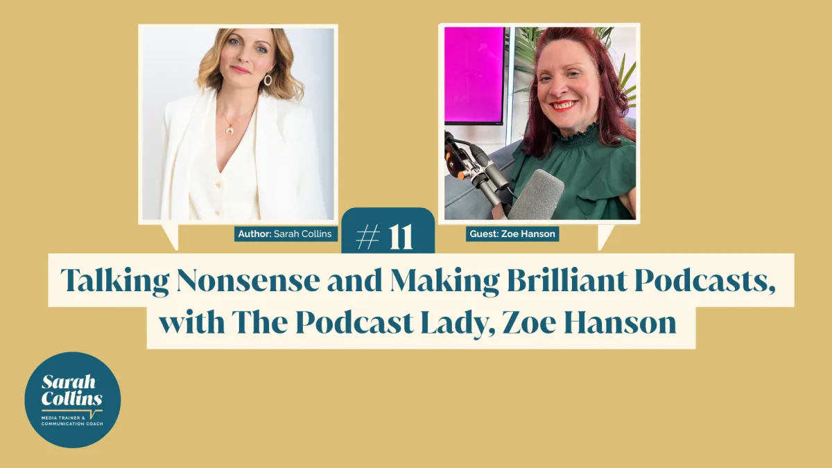 Talking Nonsense and Making Brilliant Podcasts, with The Podcast Lady, Zoe Hanson