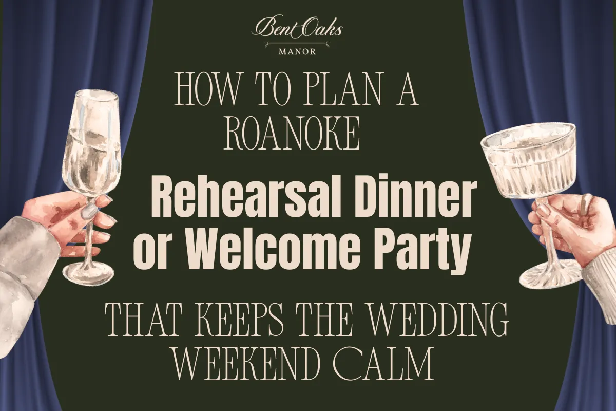Roanoke rehearsal dinner and welcome party planning at Bent Oaks Manor