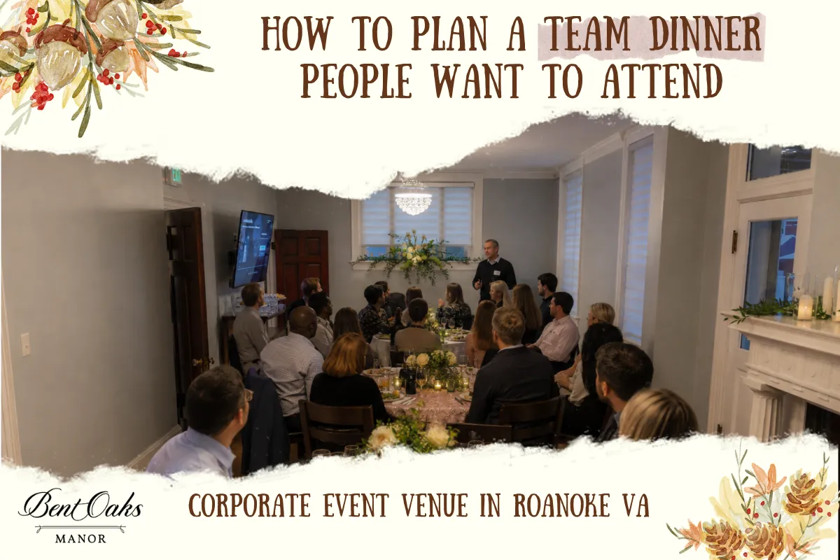 Corporate Event Venue in Roanoke VA: How to Plan a Team Dinner People Want to Attend
