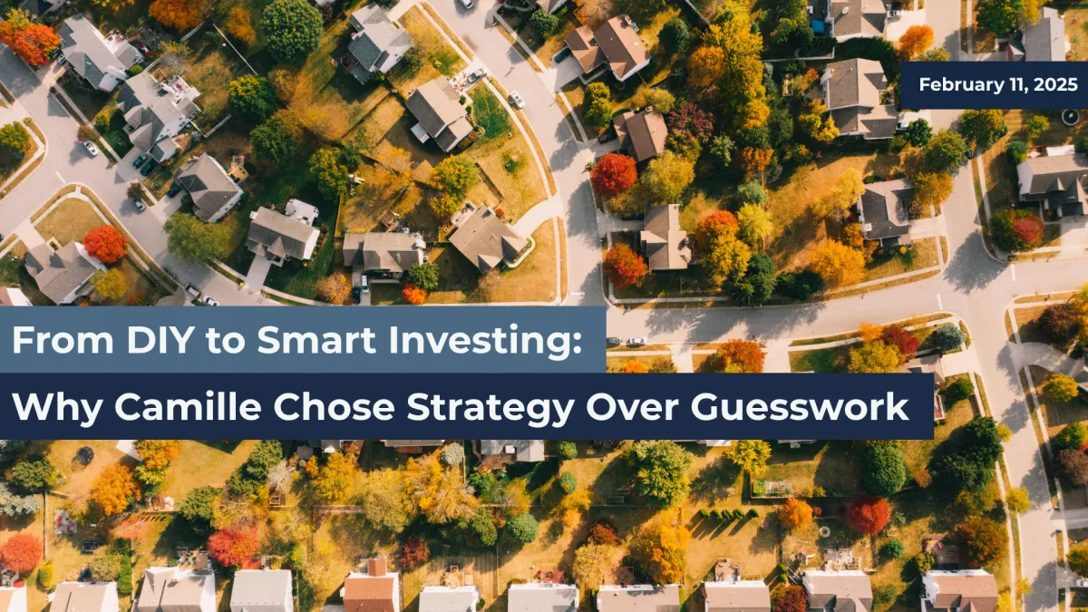 From DIY to Smart Investing: Why Camille Chose Strategy Over Guesswork