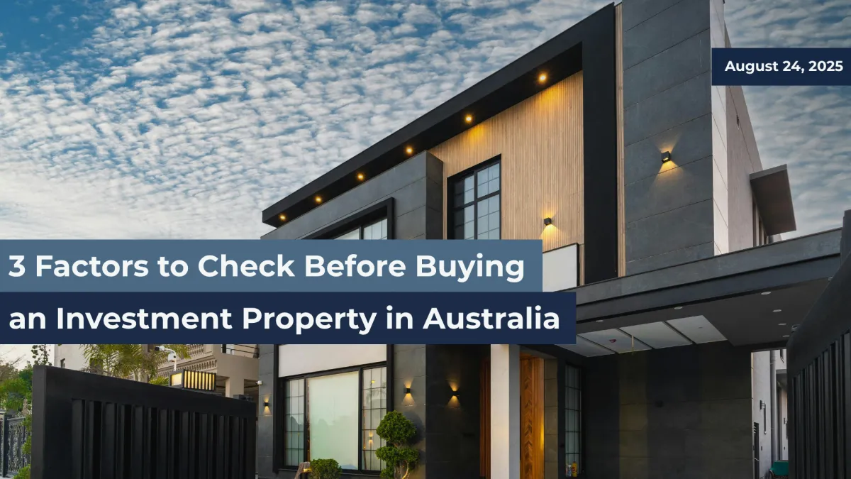 3 Factors to Check Before Buying an Investment Property in Australia