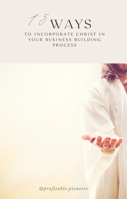 15 ways to incorporate Christ in the business building process