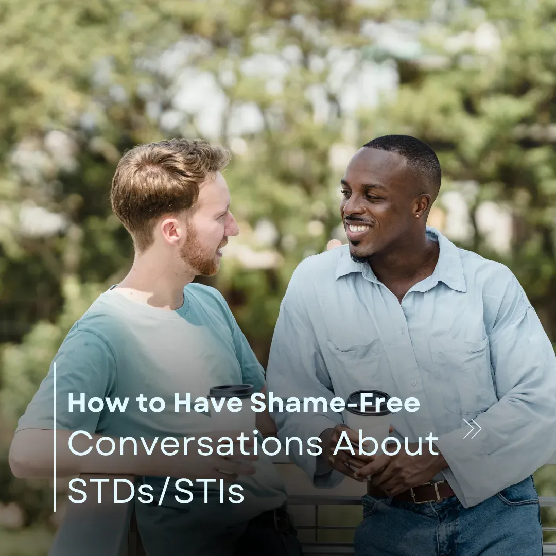 How to Have Shame-Free Conversations Around STIs