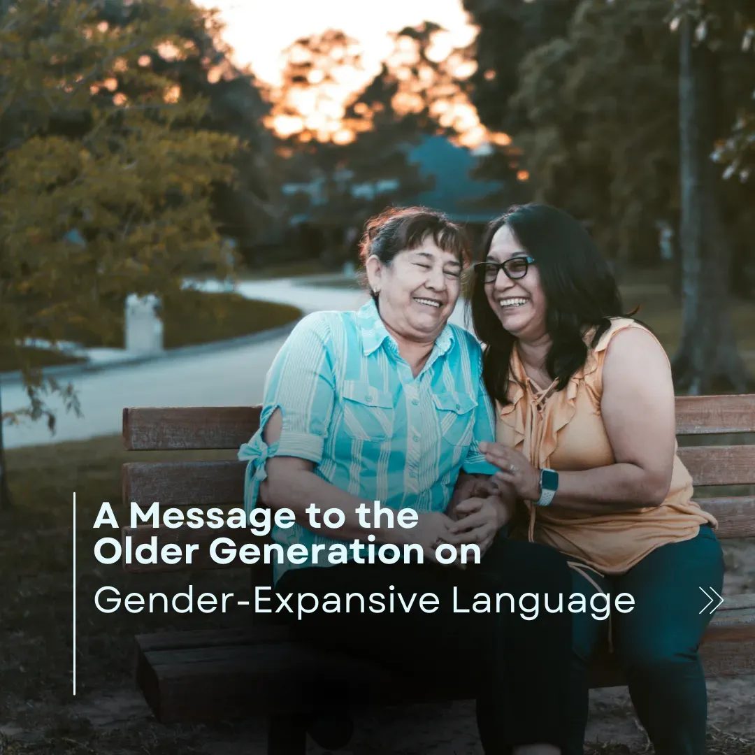 A Message to the Older Generation on Gender-Expansive Language
