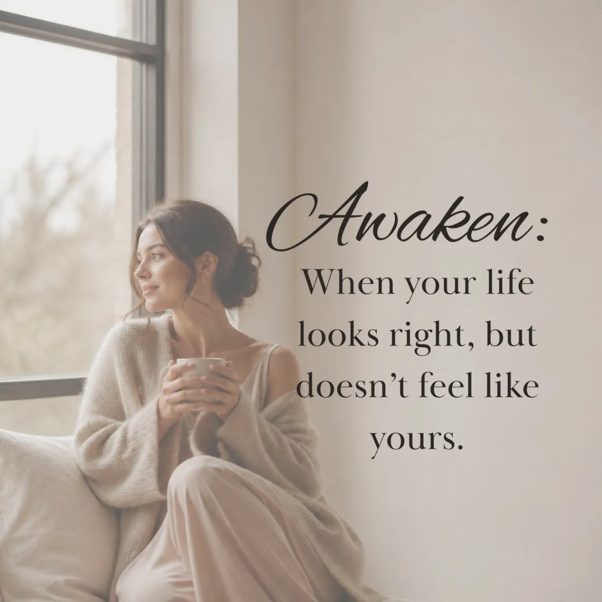 Awaken: When Your Life Looks Right but Doesn’t Feel Like Yours