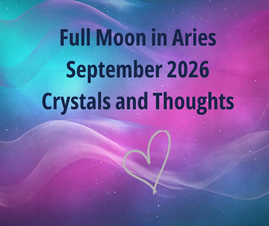 September 2026 Full Moon in Aries: Crystals & Thoughts