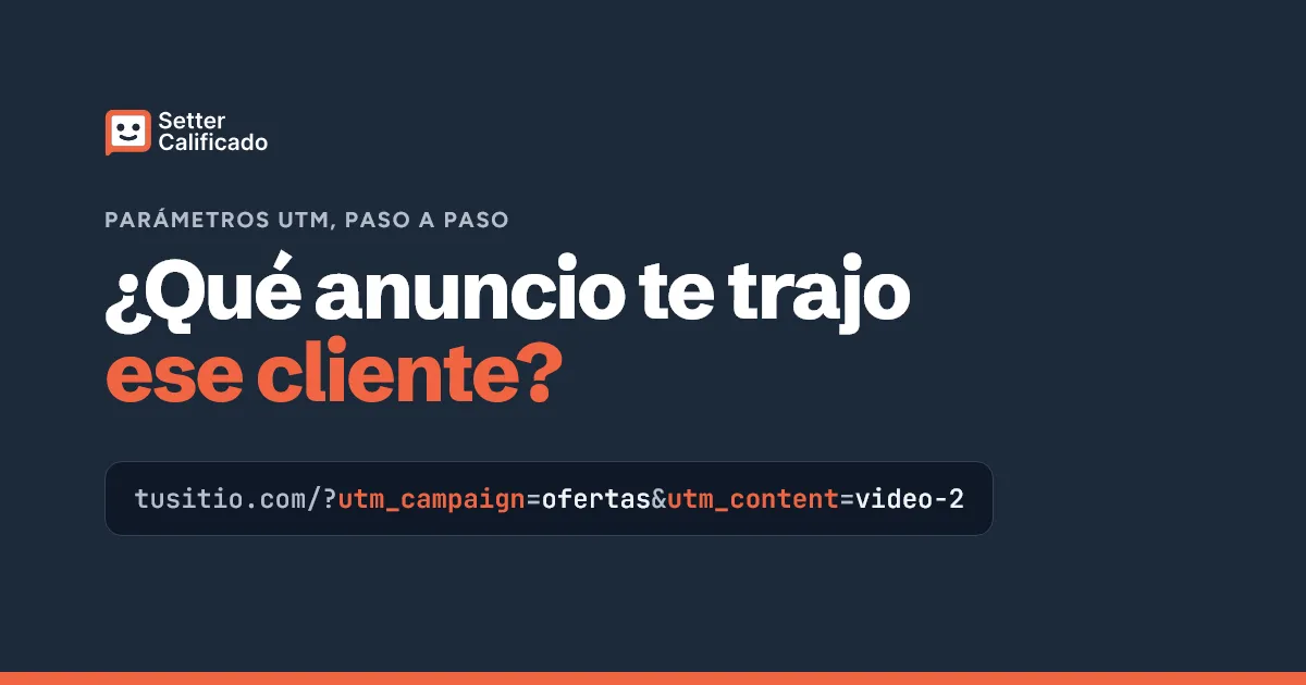 Parámetros UTM: cómo saber qué anuncio te trajo cada cliente