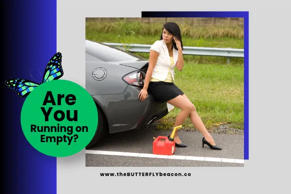Are You Running on Empty?
