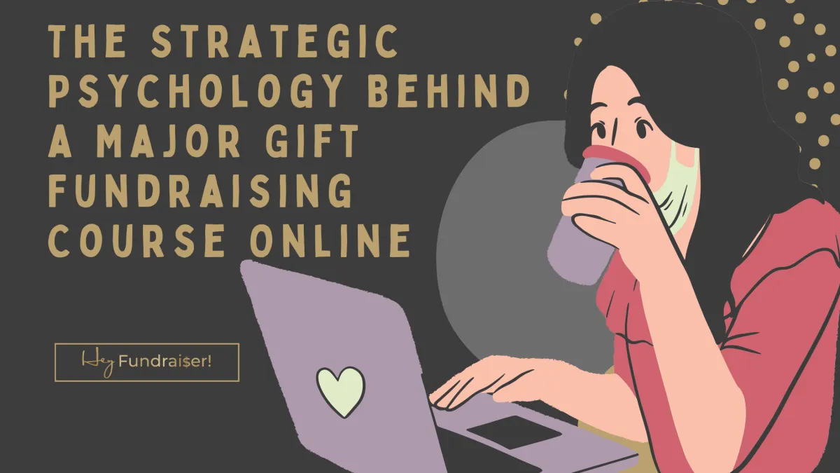 The Strategic Psychology Behind a Major Gift Fundraising Course Online