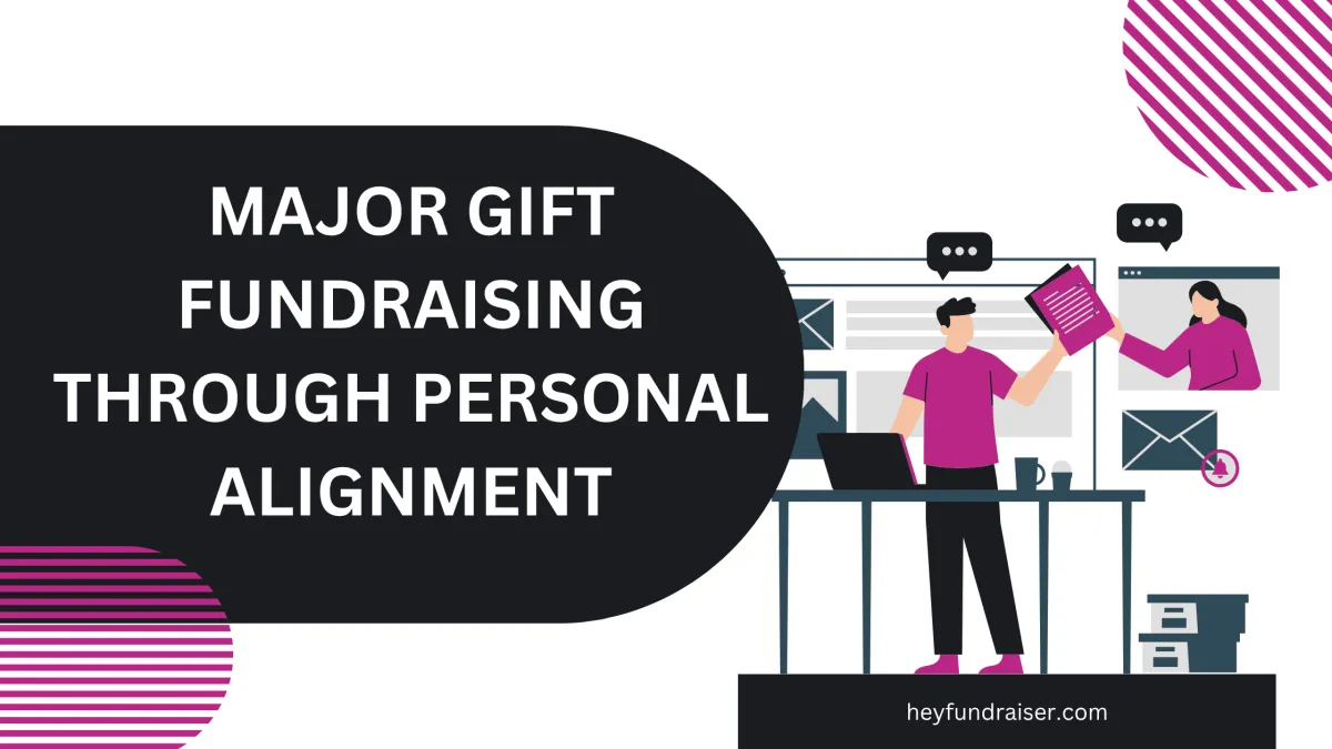 Major Gift Fundraising Through Personal Alignment