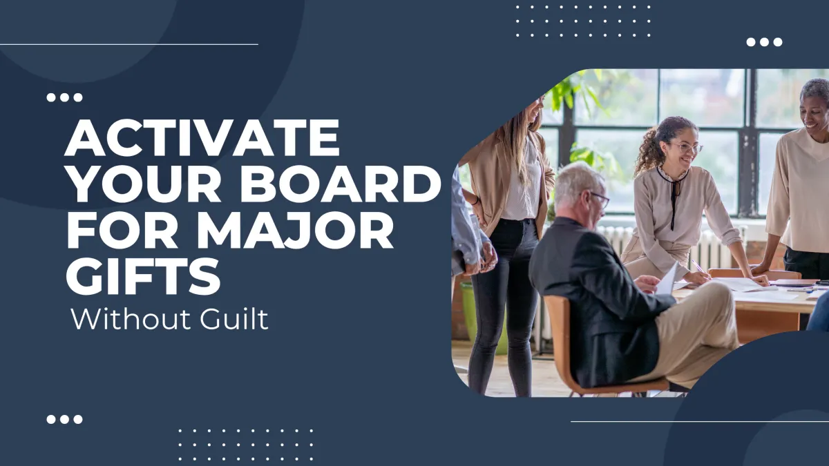 Activate Your Board for Major Gifts Without Guilt