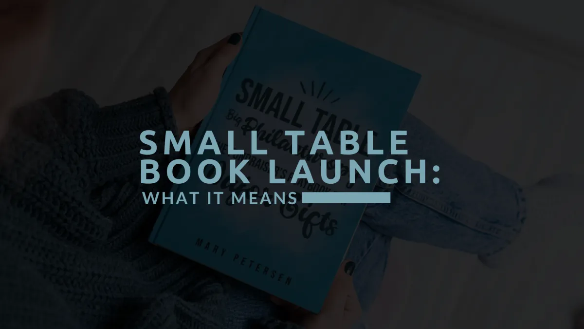 Small Table Book Launch: What It Means