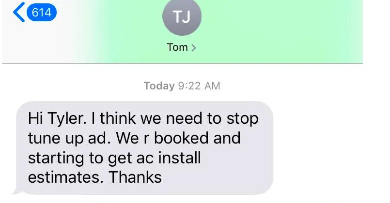 Tom — asking to pause the tune-up ads because the shop is fully booked and shifting to install estimates.