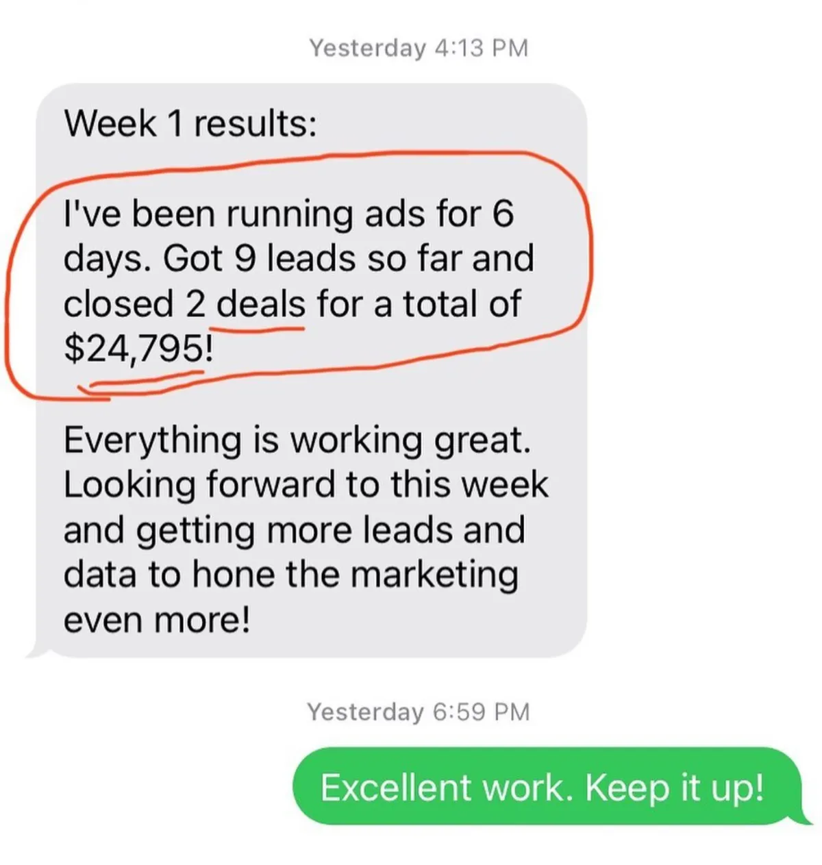 Week 1 — “running ads for 6 days, got 9 leads so far and closed 2 deals for a total of $24,795.”