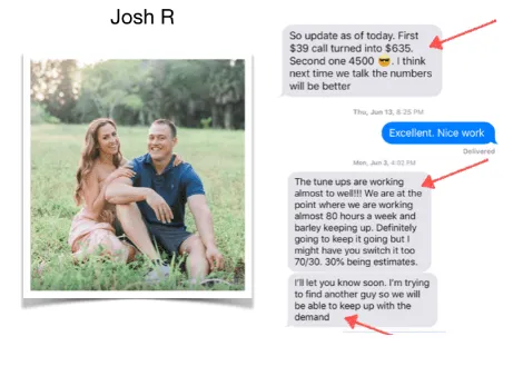 Josh R. — on tune-up leads: “The $39 turned into $635” and a $4,500 sale.