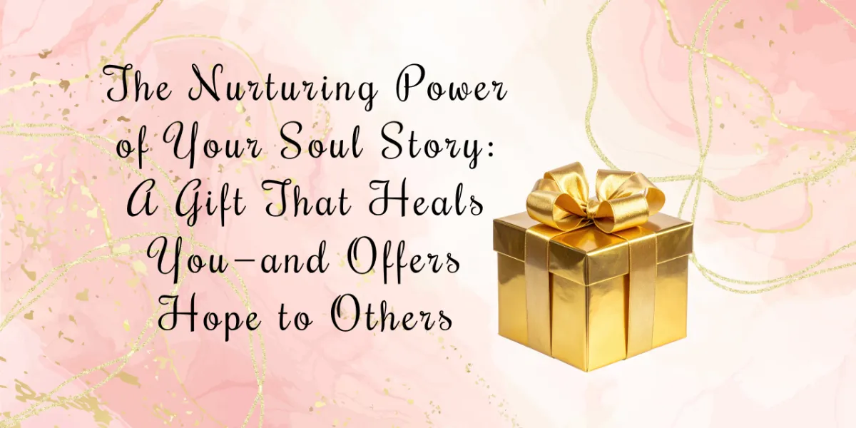 Nurturing Your Soul Story