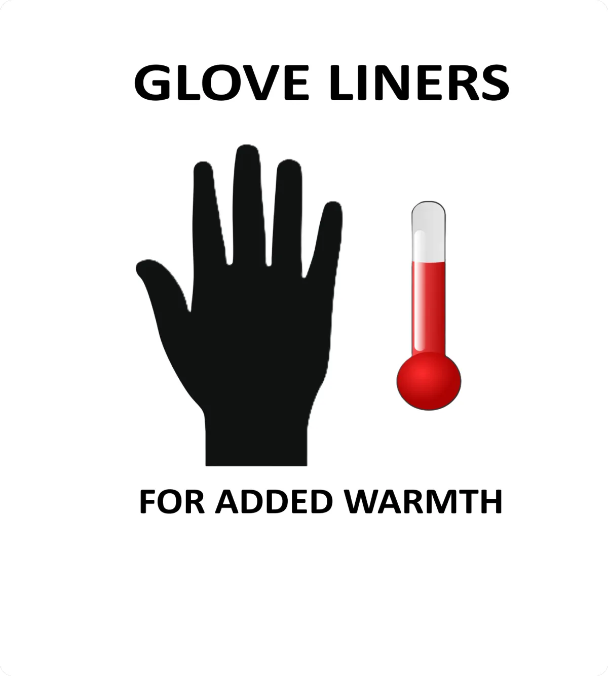 Glove liners for added warmth.