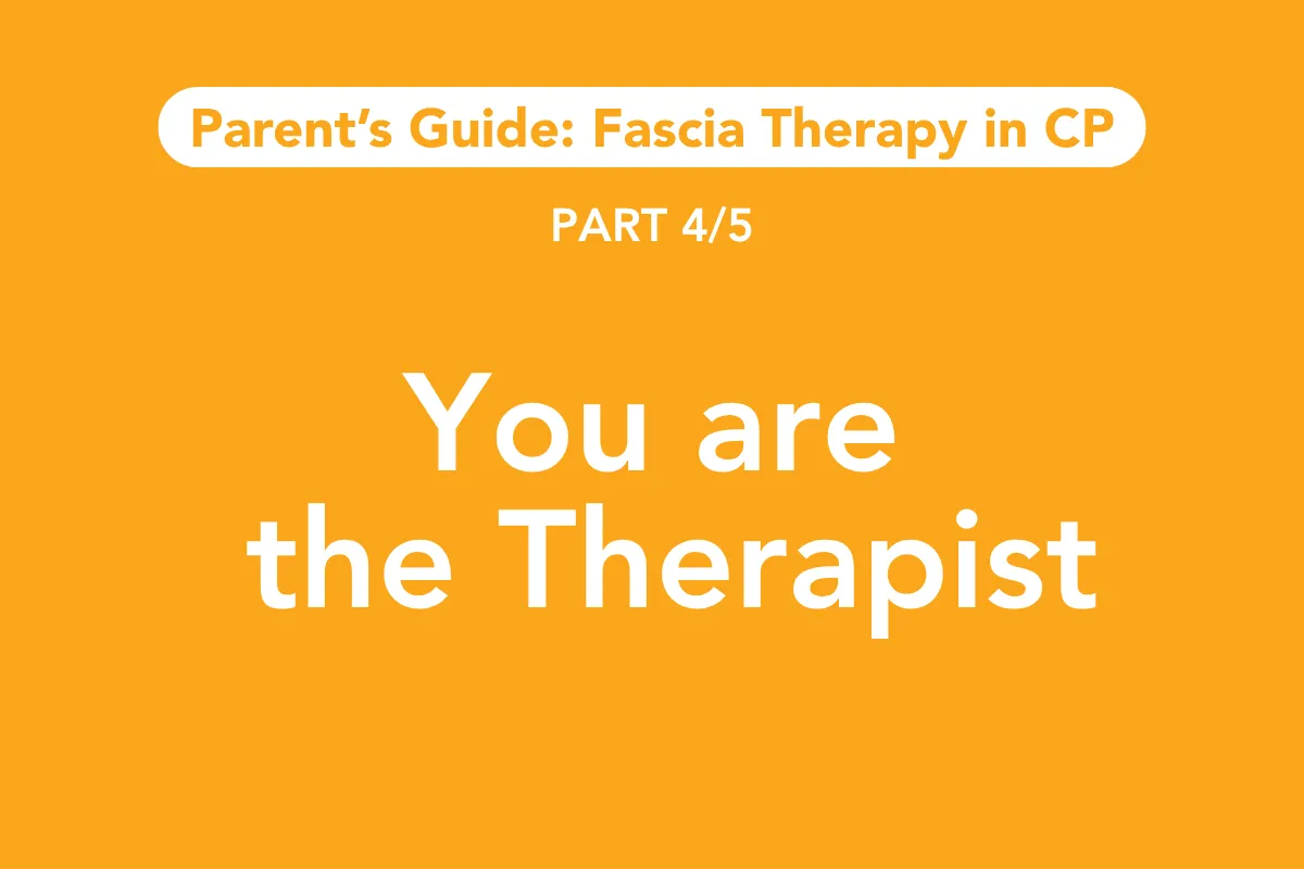 Post 66: Why You (the parent) — Not Another Specialist — May Be the Most Important Therapist in Your Child's Life