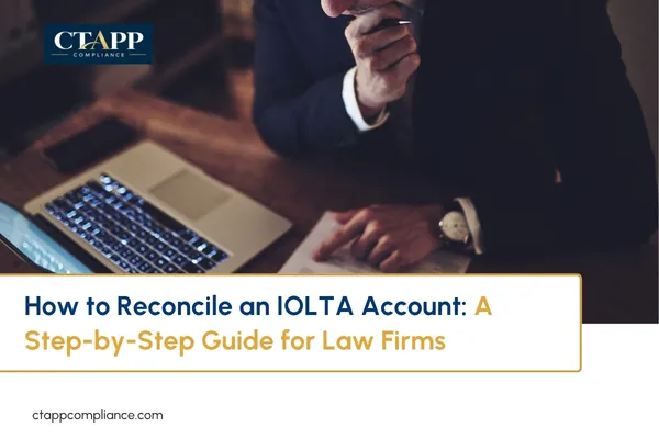 How to Reconcile an IOLTA Account: A Step-by-Step Guide for Law Firms