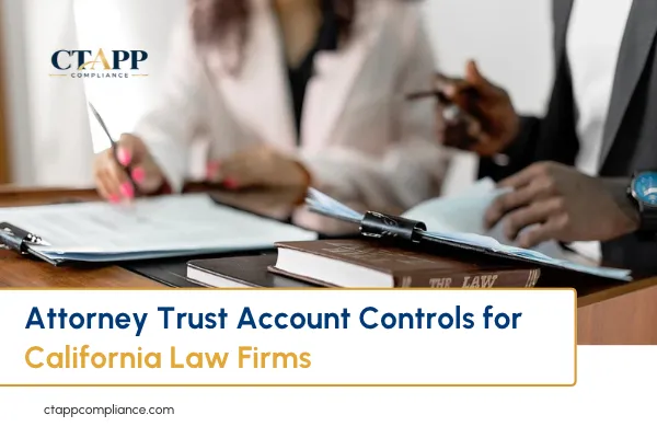 Attorney Trust Account Controls for California Law Firms