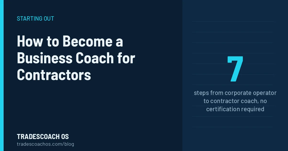 How to become a business coach for contractors: seven steps, no certification required