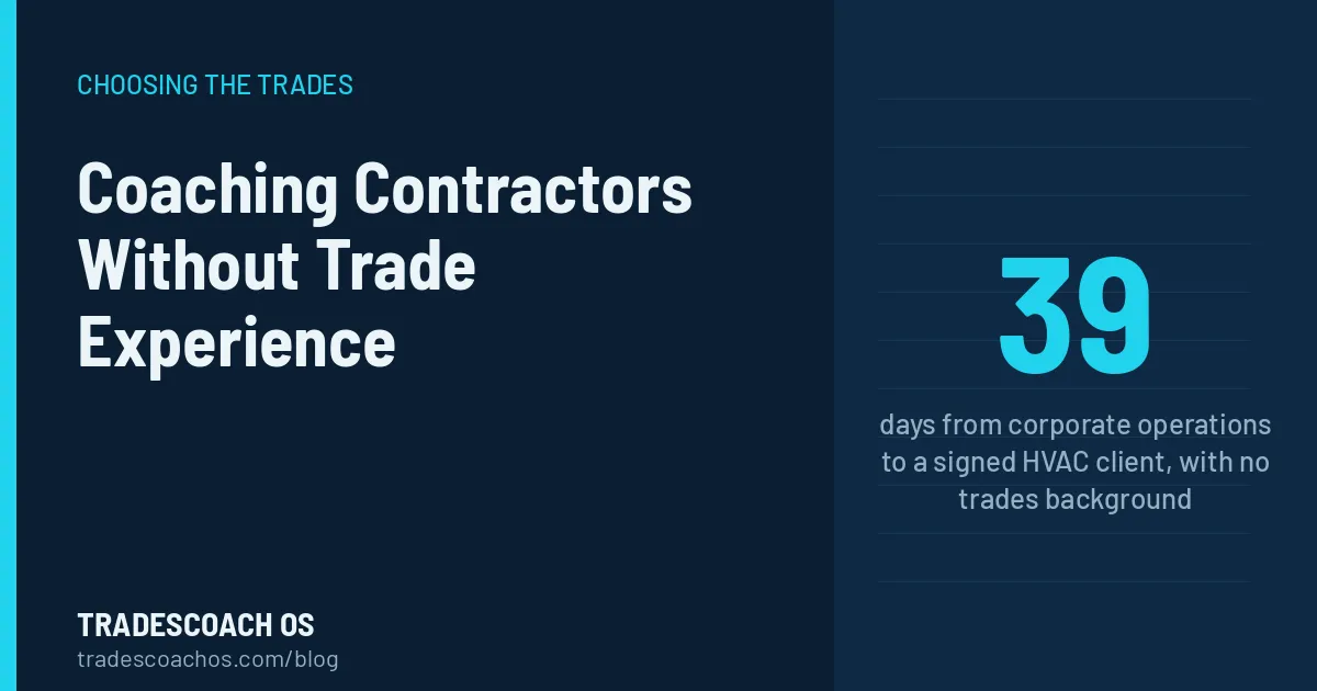 Coaching Contractors Without Trade Experience: What the Owner Has and What You Bring