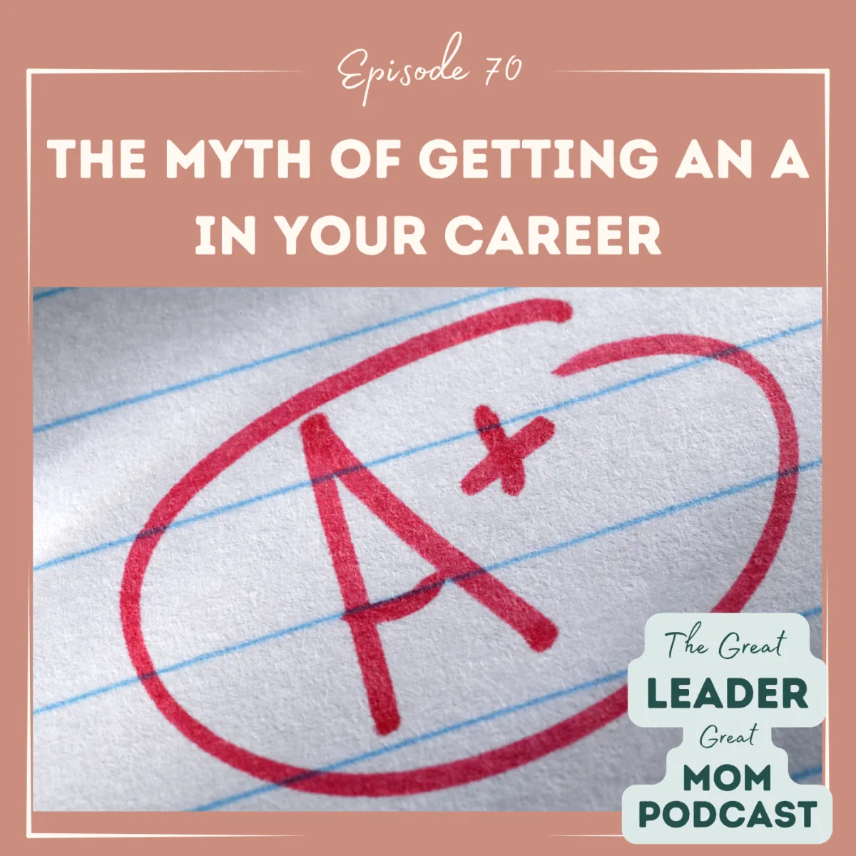 70 The Myth of Getting an A in Life Career