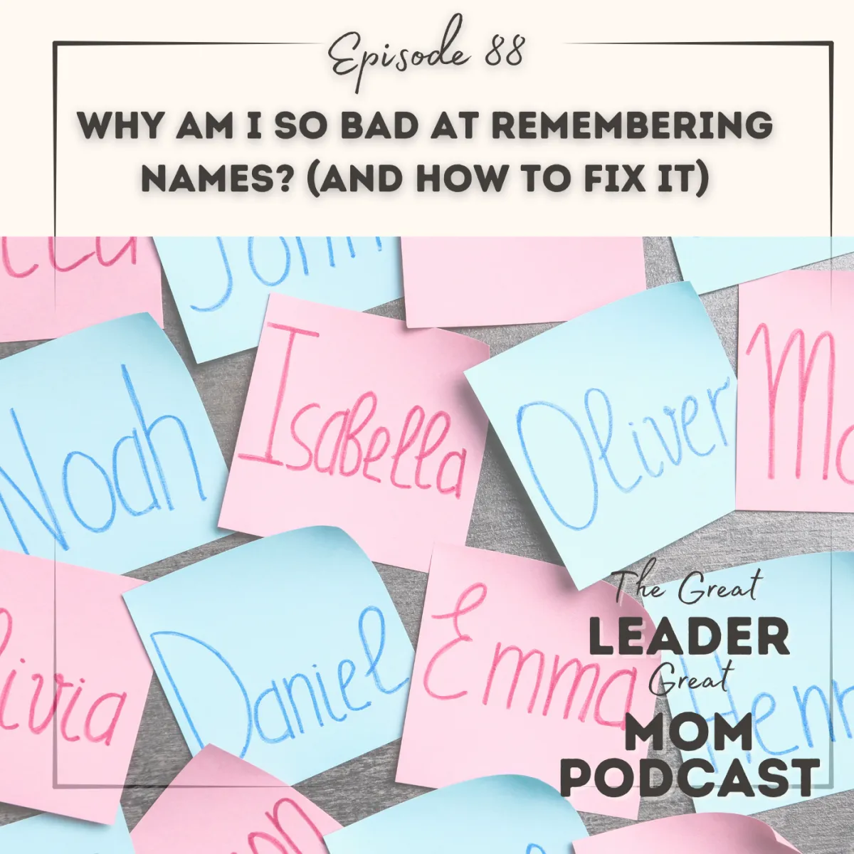 88 Why Am I So Bad at Remembering Names? And How to Fix It