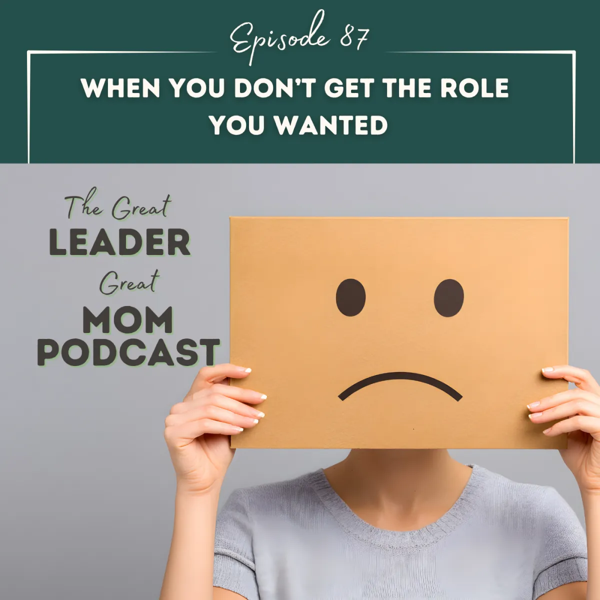 87 When You Don’t Get the Role You Wanted Showing Up Fully in the Job You Did Get