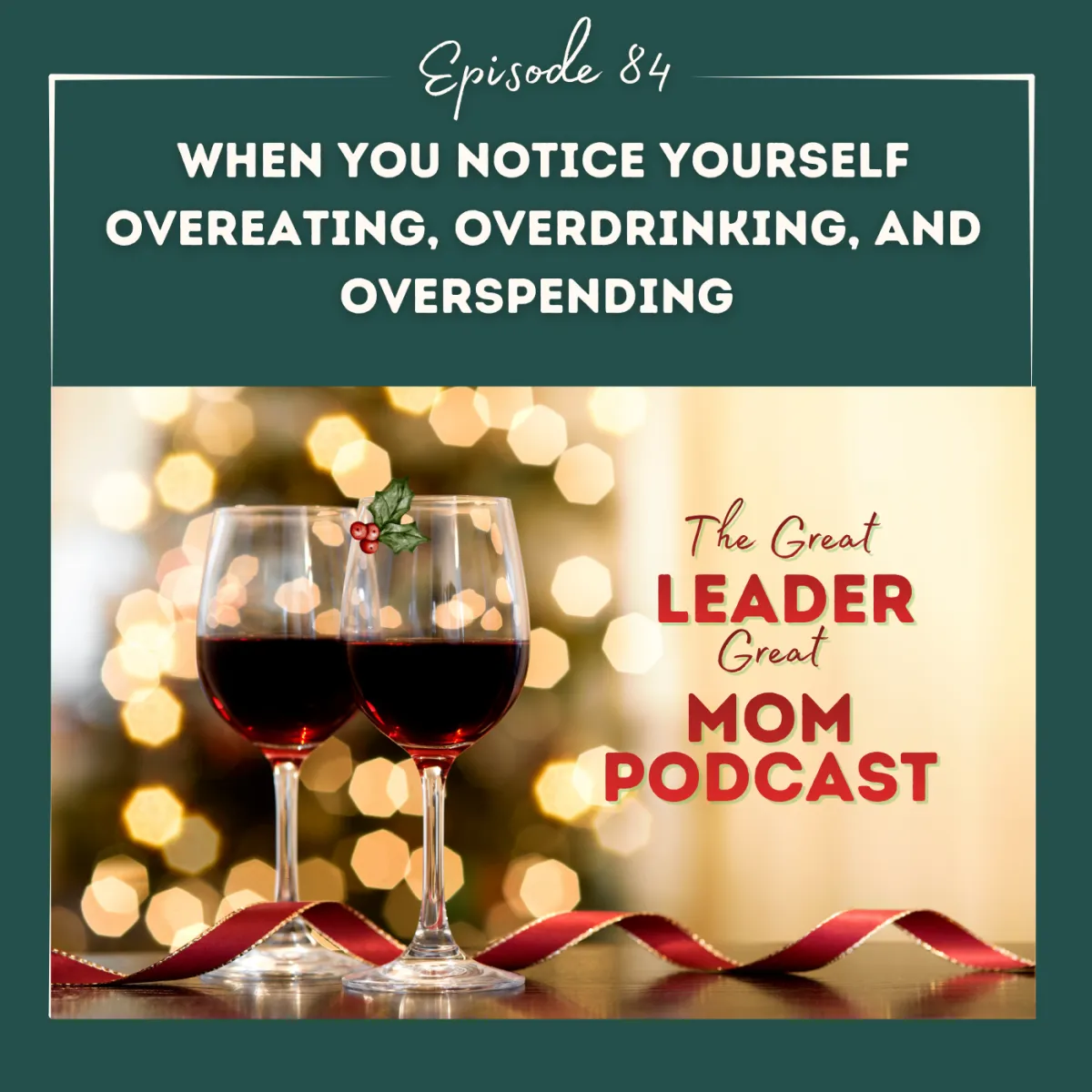 84 When You Notice Yourself Overeating Overdrinking Overspending During the Holidays