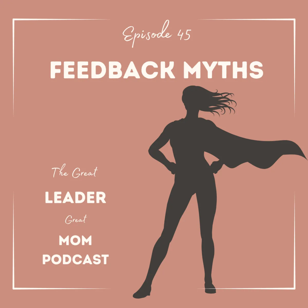 45 Unpacking Feedback Myths