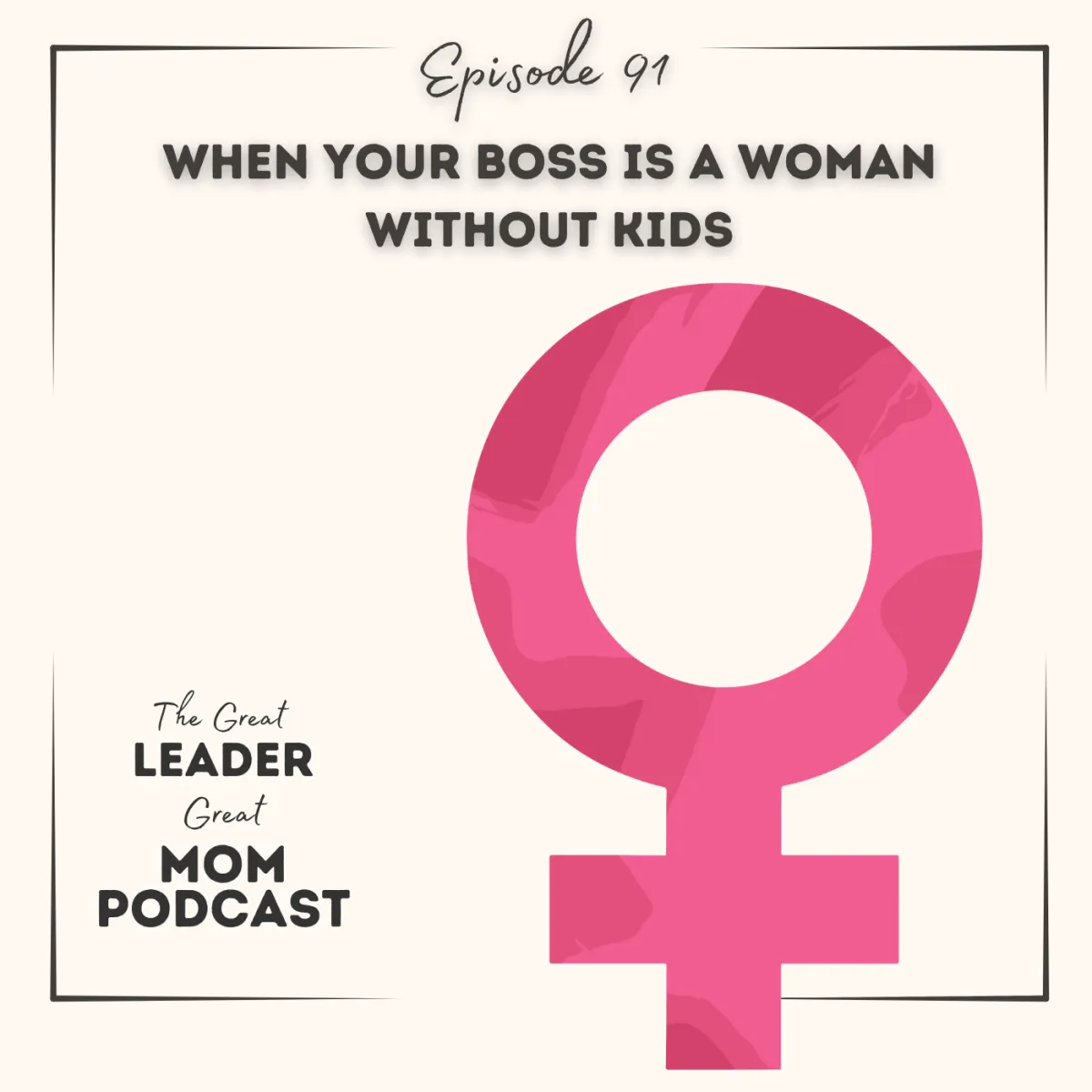 91 When Your Boss Is a Woman Without Kids — And It Feels Harder as a Mom