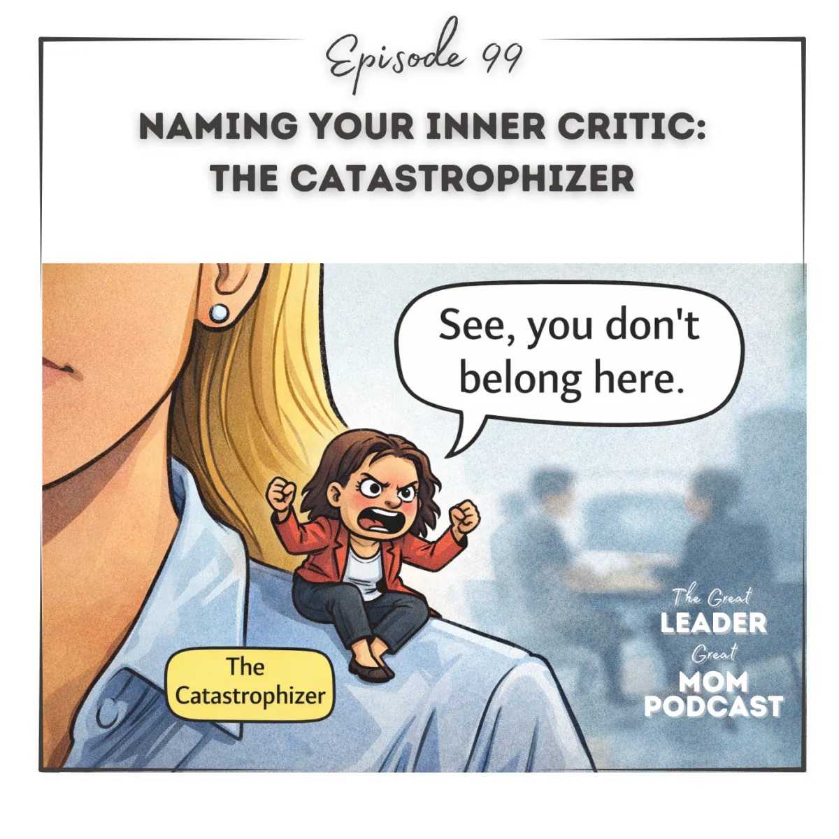 99 Naming your Inner Critic The Castastrophizer