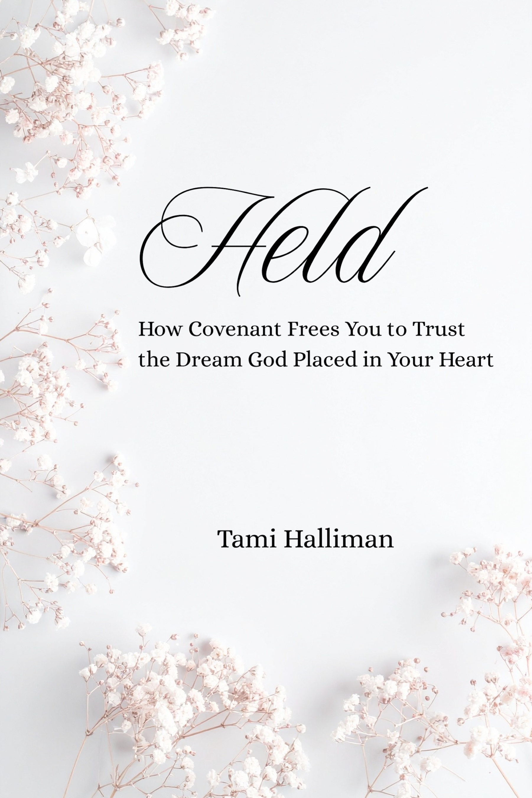 Held - How Covenant Frees You to Trust the Dream God Placed in Your Heart book cover