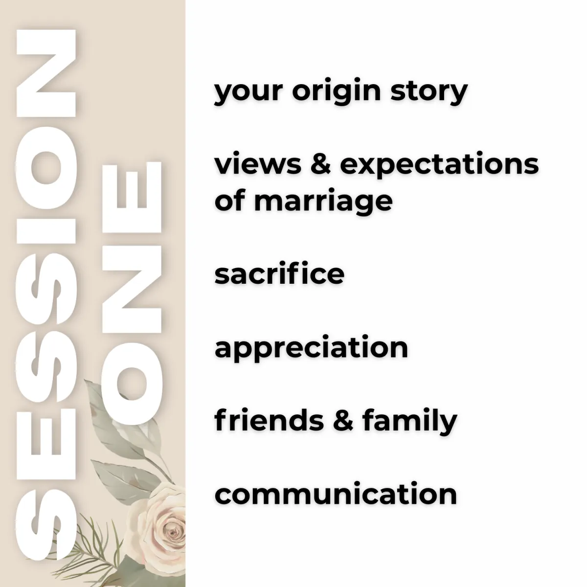 your origin story, views & expectations of marriage, sacrifice, appreciation, friends & family, communication