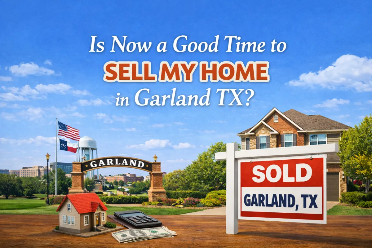 Is Now a Good Time to Sell My Home in Garland TX?