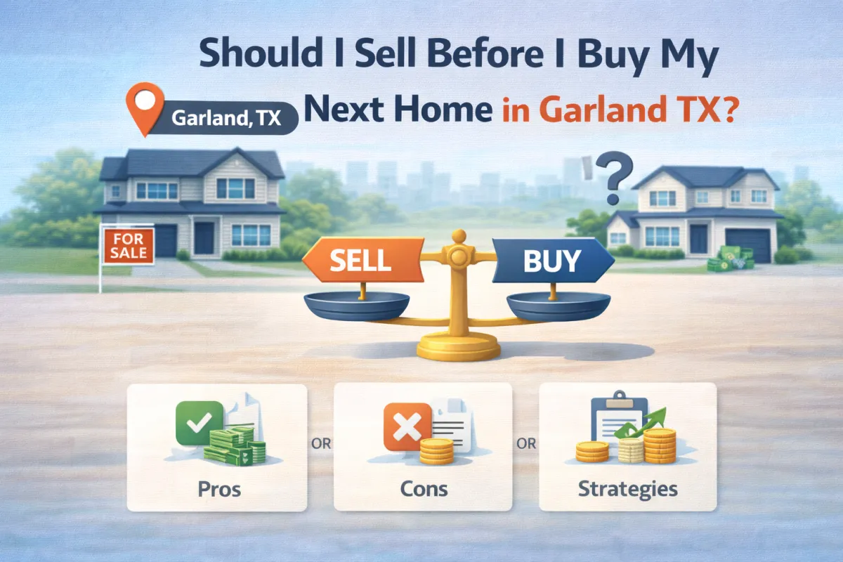 Should I Sell Before I Buy My Next Home in Garland TX?