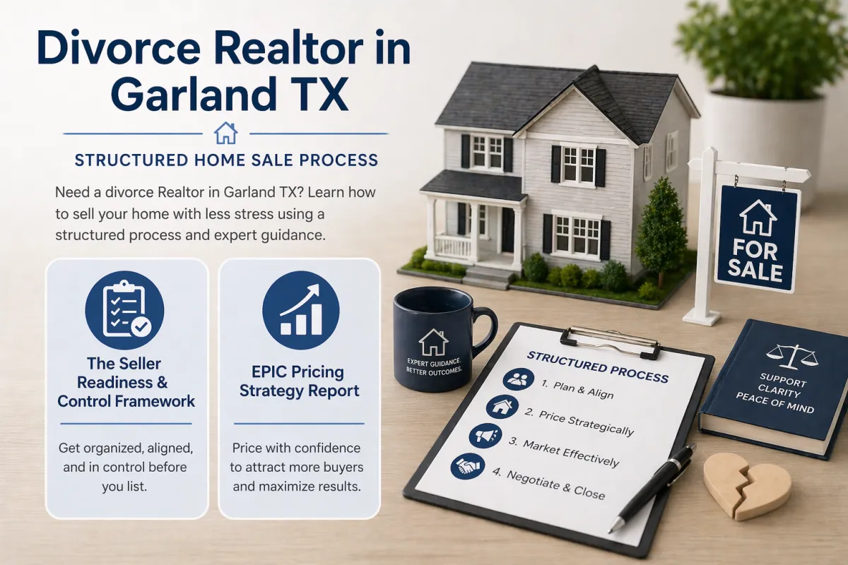 Divorce Realtor in Garland TX | Structured Home Sale Process