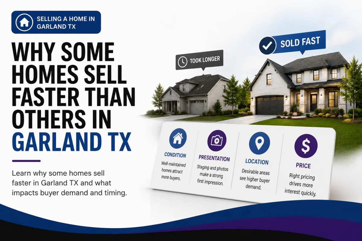 Why Some Homes Sell Faster Than Others in Garland TX