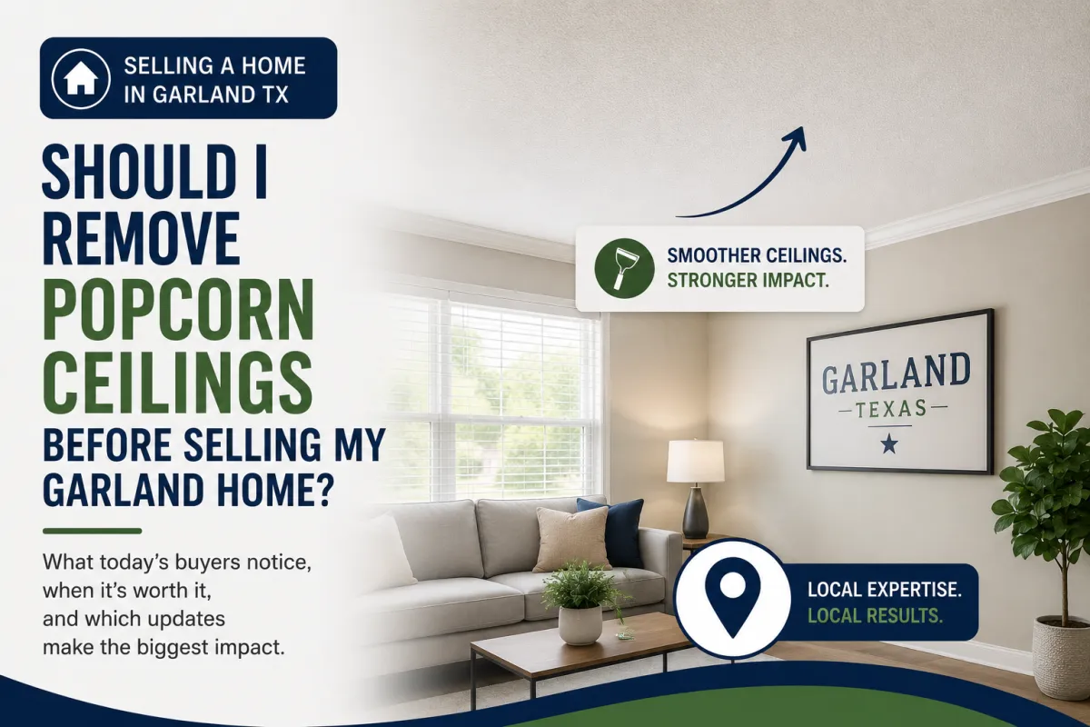 Should I Remove Popcorn Ceilings Before Selling My Garland Home?