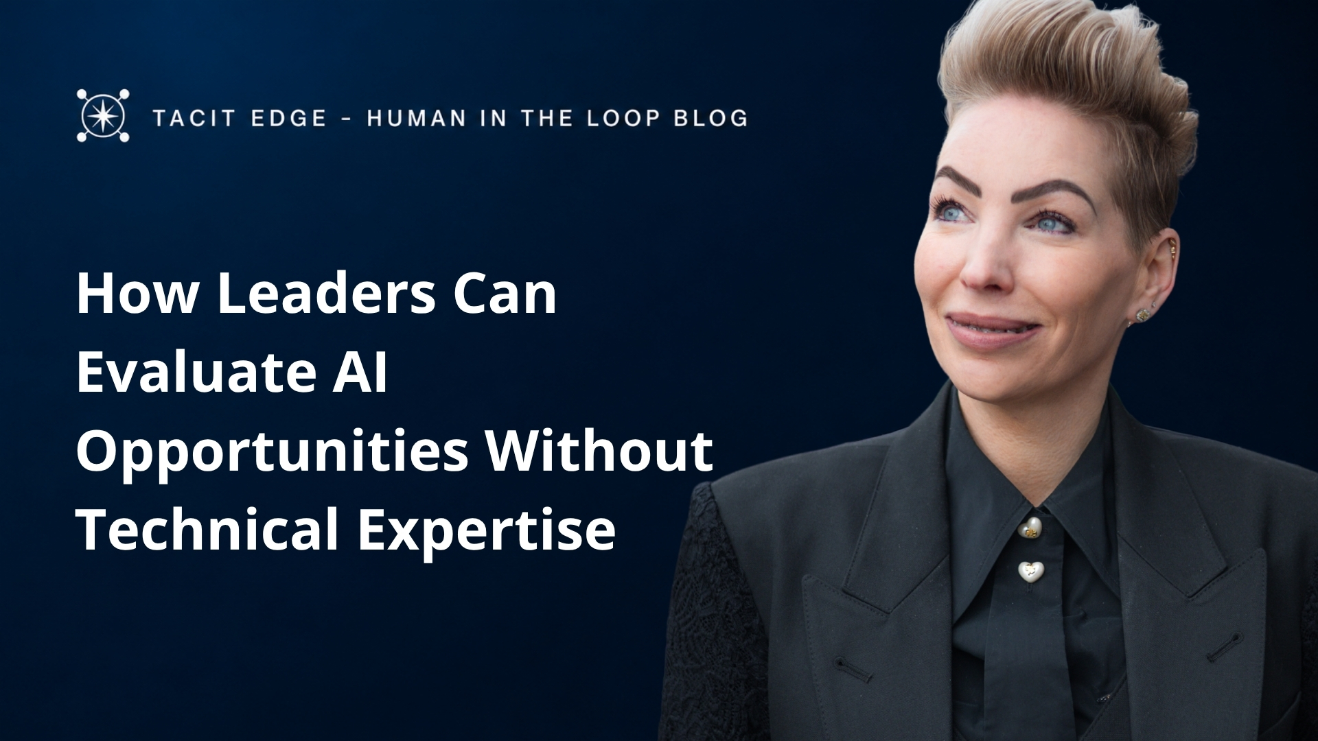 How Leaders Can Evaluate AI Opportunities Without Technical Expertise