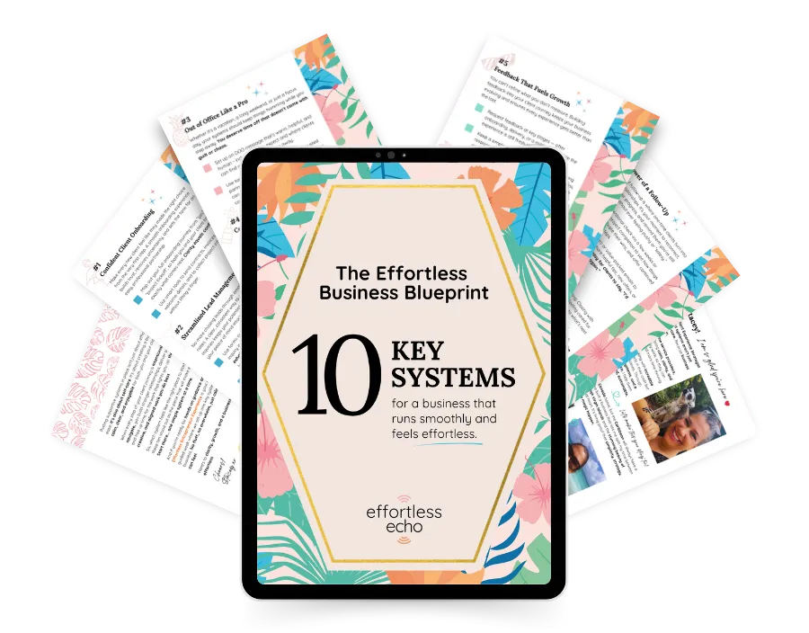 Cover image of the Effortless Business Blueprint — a free guide with 10 simple systems to streamline your business and create a seamless client experience.