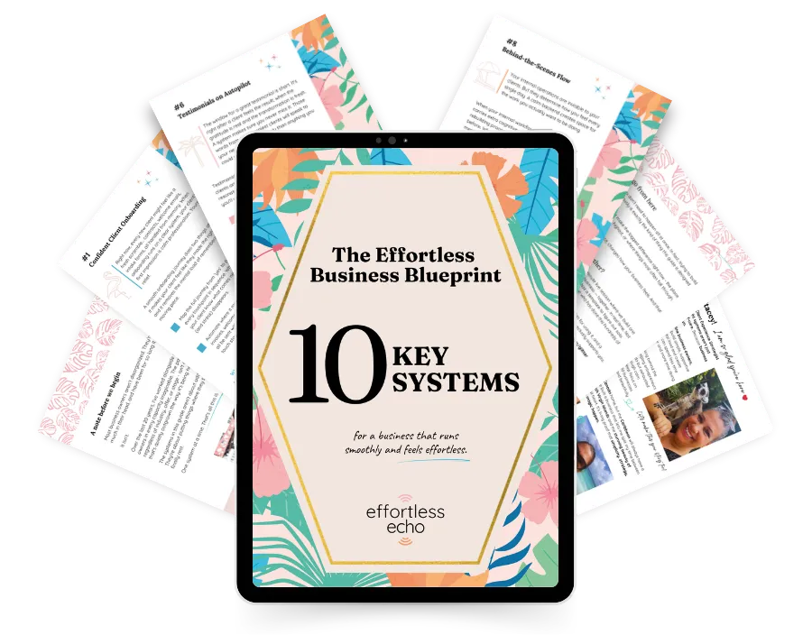 Cover image of the Effortless Business Blueprint — a free guide with 10 simple systems to streamline your business and create a seamless client experience.