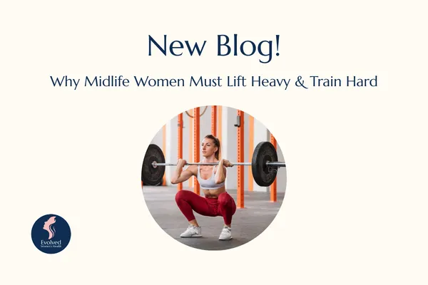 Why Midlife Women Must Lift Heavy and Train Hard