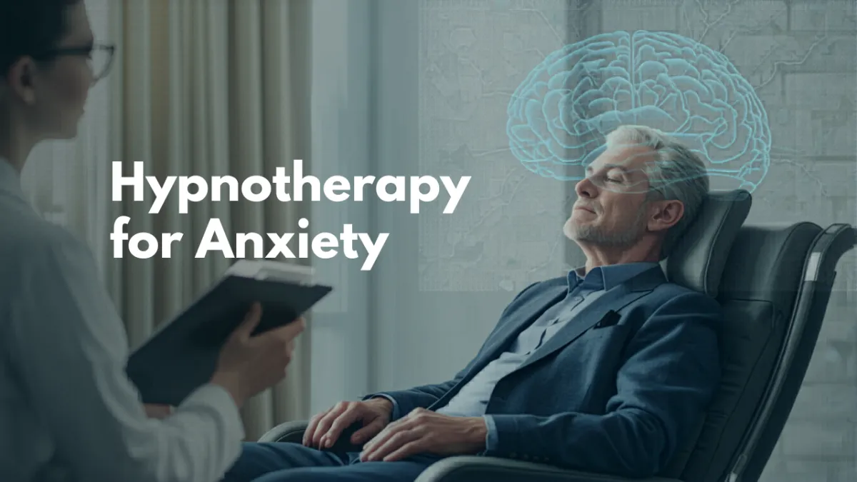 Hypnotherapy for Anxiety: What to Expect and Does It Work?
