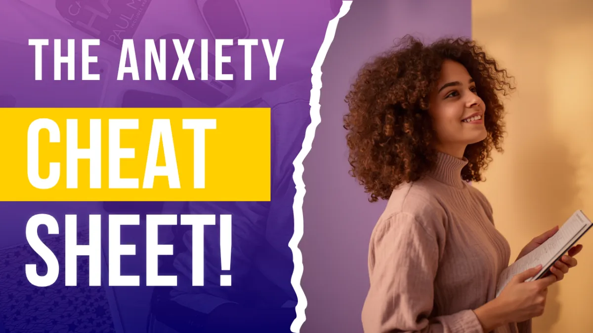The Anxiety Cheat Sheet.