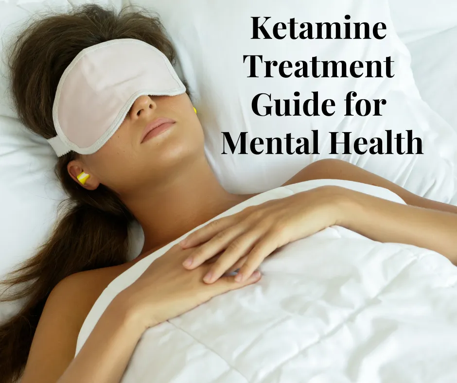 Ketamine Treatment Guide for Mental Healt