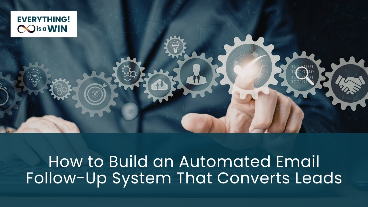 How to Build an Automated Email Follow-Up System That Converts Leads